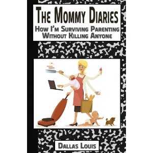 A dad reads The Mommy Diaries by Dallas Louis