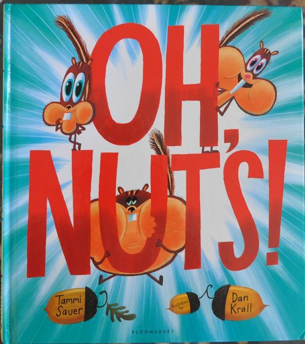 You’d be crazy not to like OH, NUTS! by Tammi Sauer