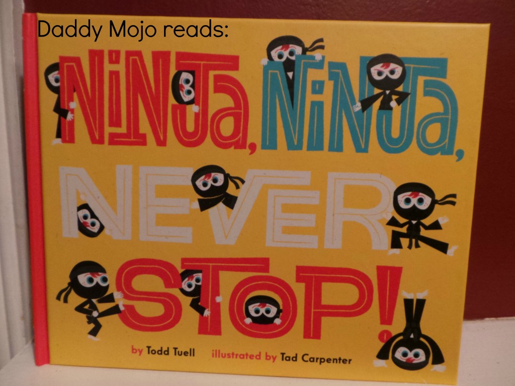 Daddy Mojo reads Ninja, Ninjan, Never Stop by Todd Tuell