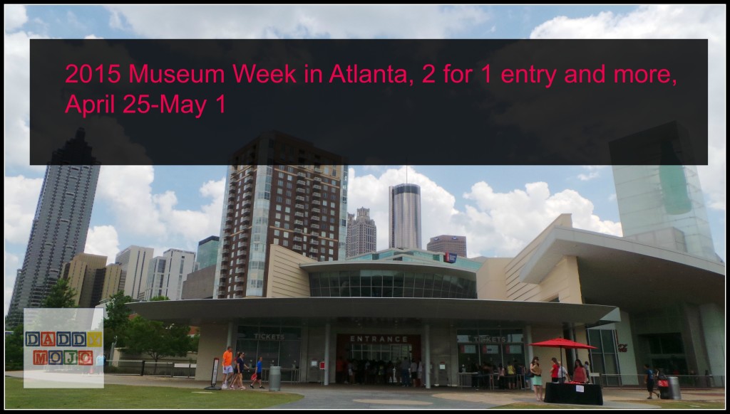 2015 Museum Week in Atlanta, 2 for 1 entry and more