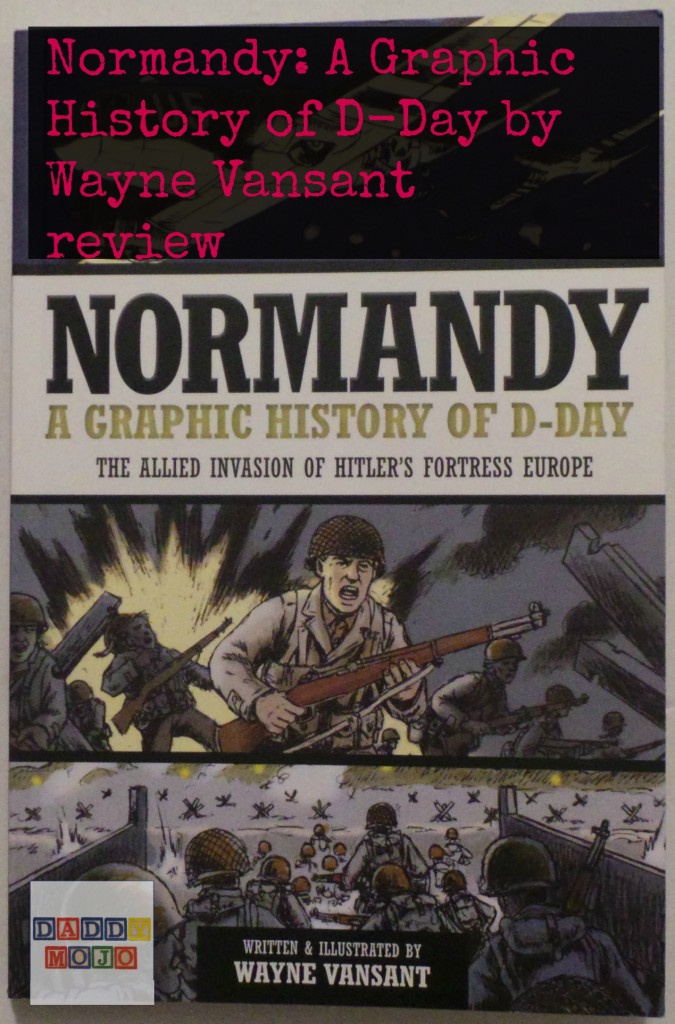 Normandy  A Graphic History of D Day by Wayne Vansant review