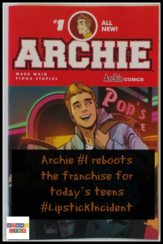 Archie #1 reboots the franchise for today’s teens #LipstickIncident