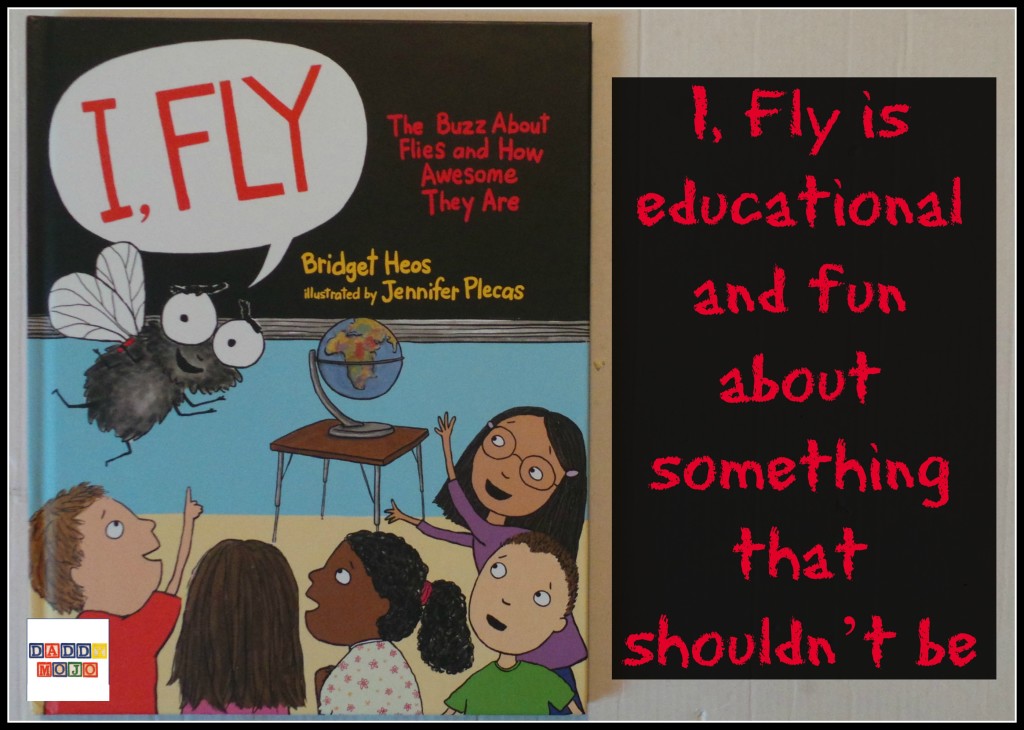 I, Fly is educational and fun about something that shouldn’t be