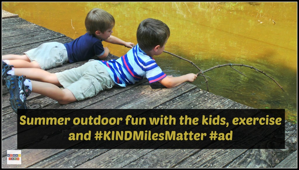 Summer outdoor fun with the kids, exercise and #KINDMilesMatter 