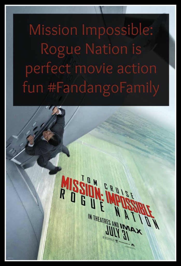 Mission Impossible: Rogue Nation is perfect movie action fun #FandangoFamily