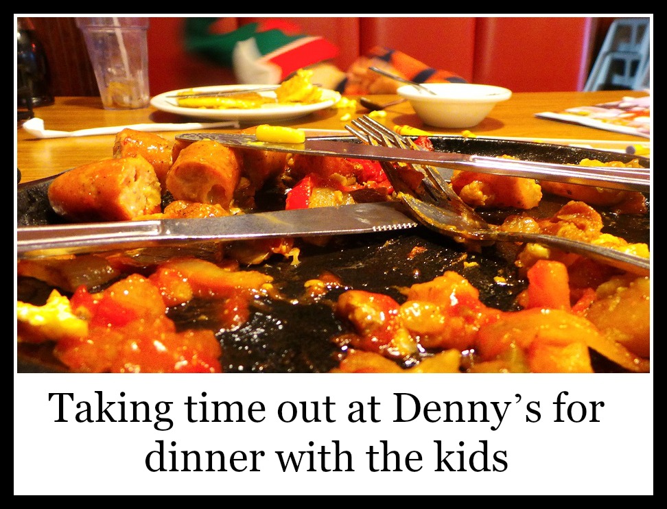 Taking time out at Denny’s for dinner with the kids