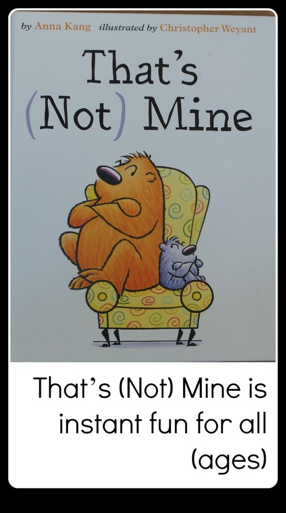 Christopher Weyant, Anna Kang, that’s (not) mine, bear, book