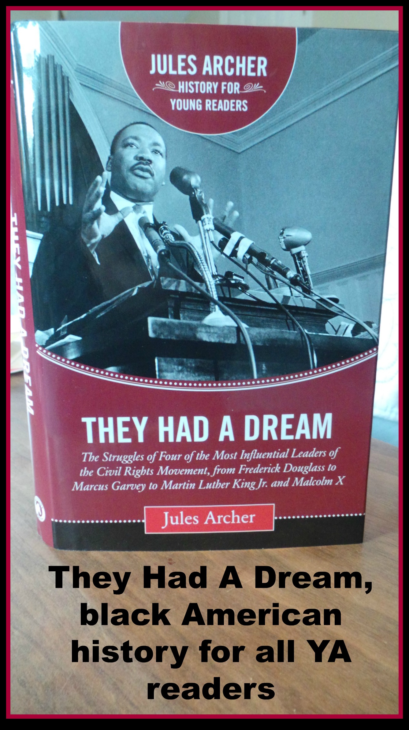 They Had A Dream, Malcom X, Frederick Douglas, Martin Luther King Jr., Marcus Garvey, Jules Archer, black, history, civil rights