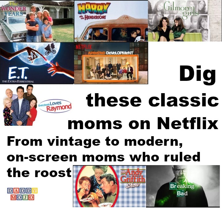 Dig these classic moms on Netflix #StreamTeam