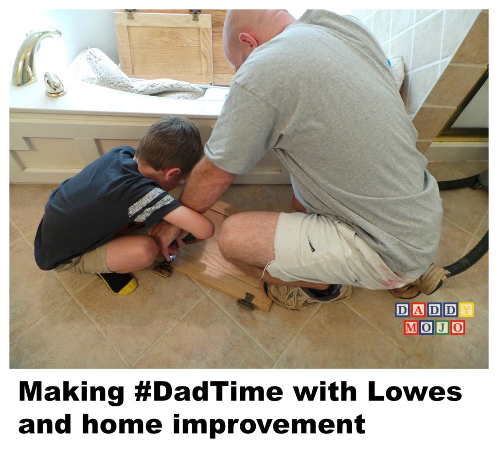 Making DadTime with Lowes and home improvment