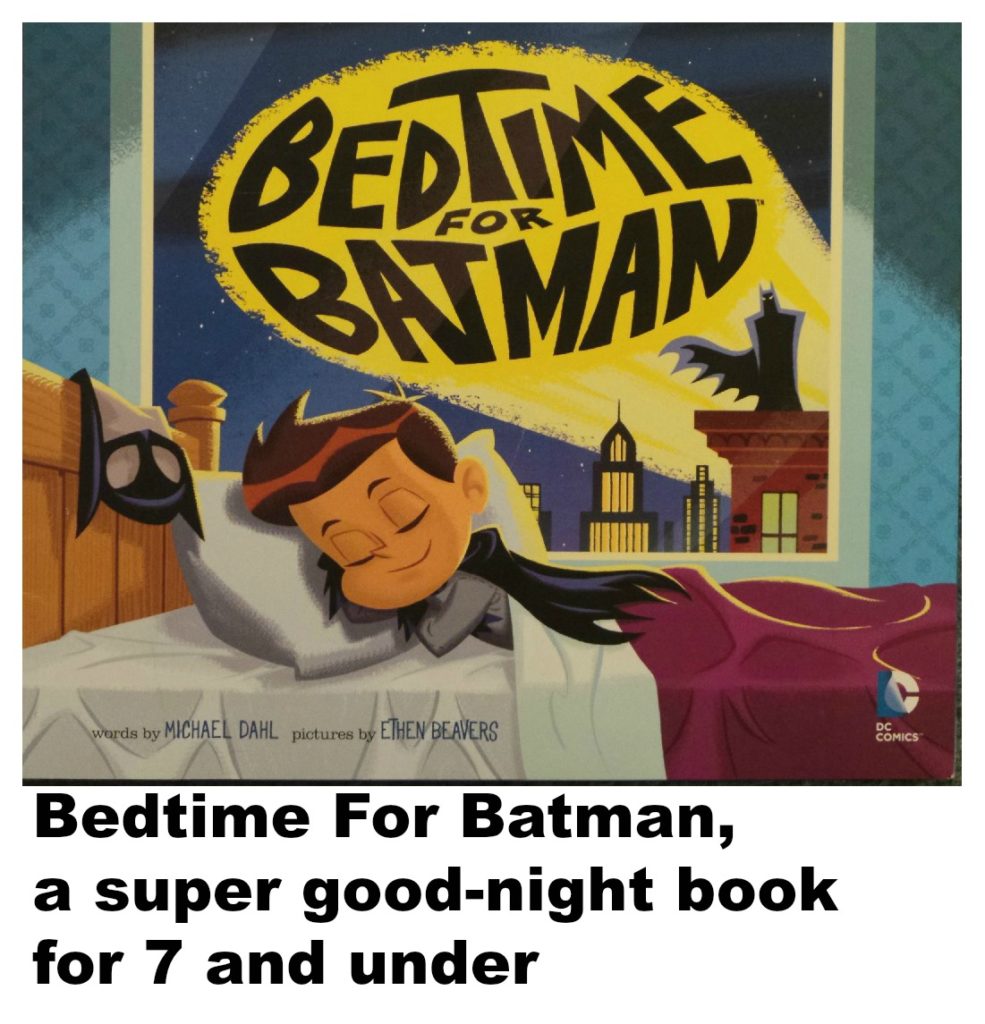 Bedtime For Batman, a super good night book for 7 and under