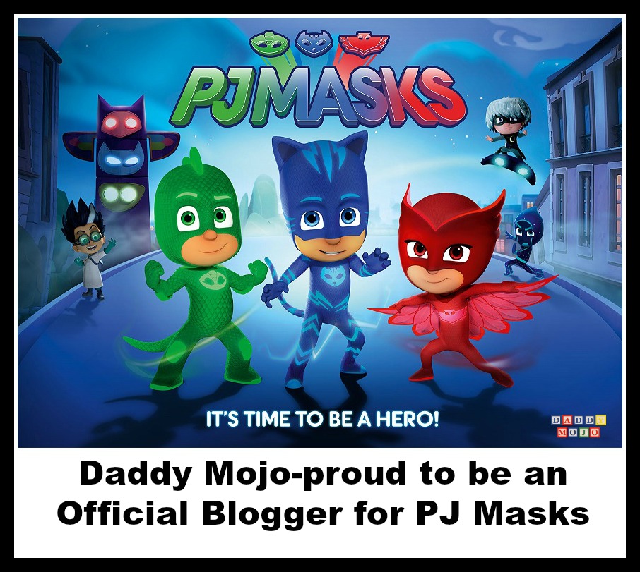 Daddy Mojo-proud to be an Official Blogger for PJ Masks