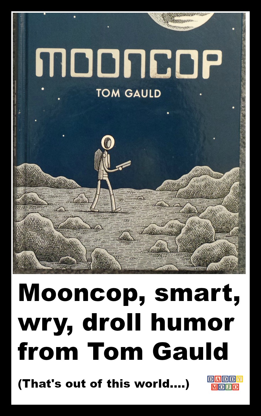 Mooncop, tom gauld, droll, witty, deadpan, wry, cartoon, book