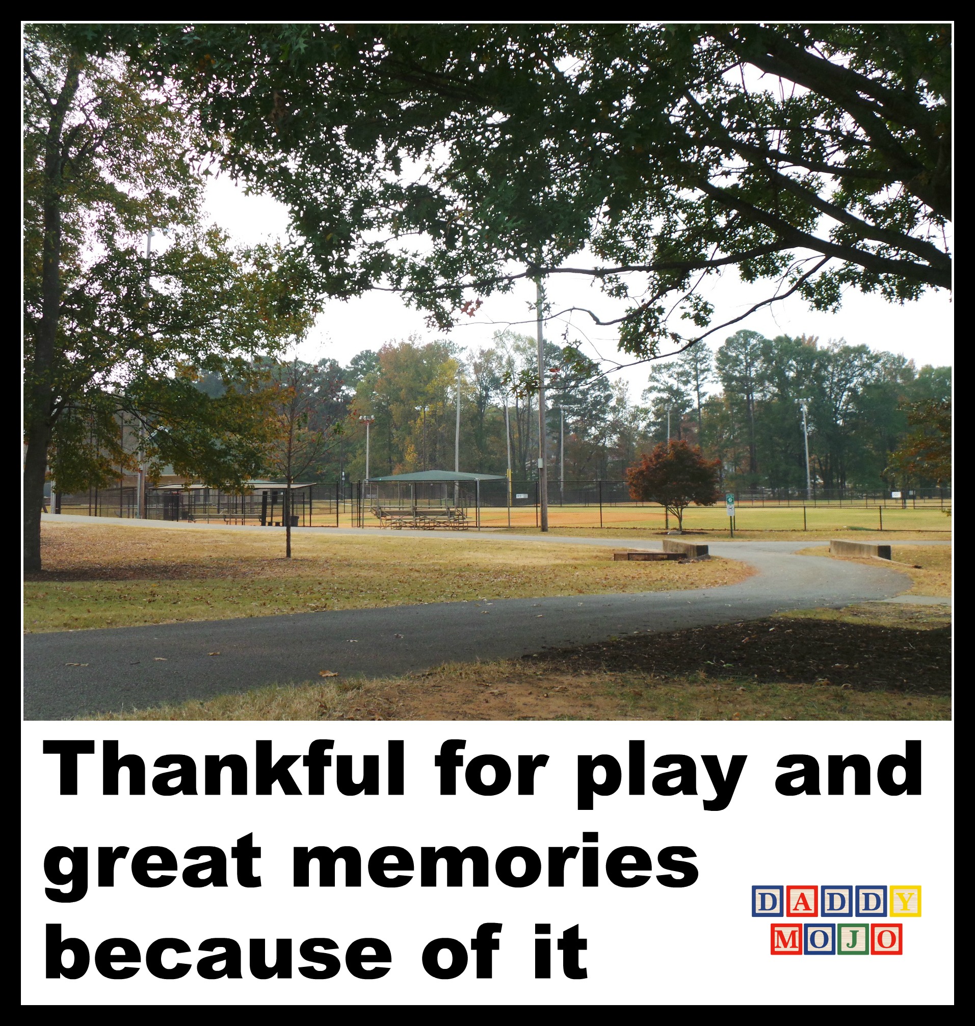 Thankful for play and great memories because of it