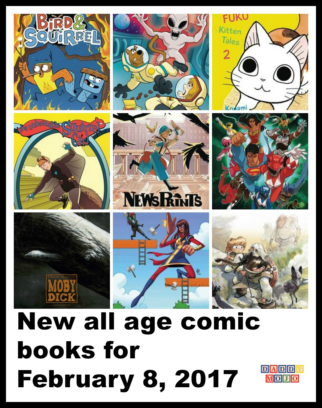 Moby dick, fukufuk kitten tales, Bird & Squirrel, Bunny Vs. Monkey, all age comic books, all age graphic novels, graphic novels, trade paperbacks, TPB, spogebob comics, Scooby doo where are you, justice league, Justice league power rangers, power rangers