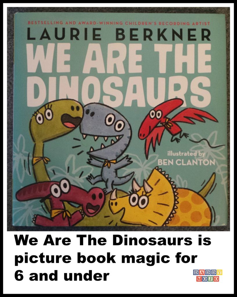 Laurie Berkner, We Are the Dinosaurs, book, whadday think of that, Ben clanton