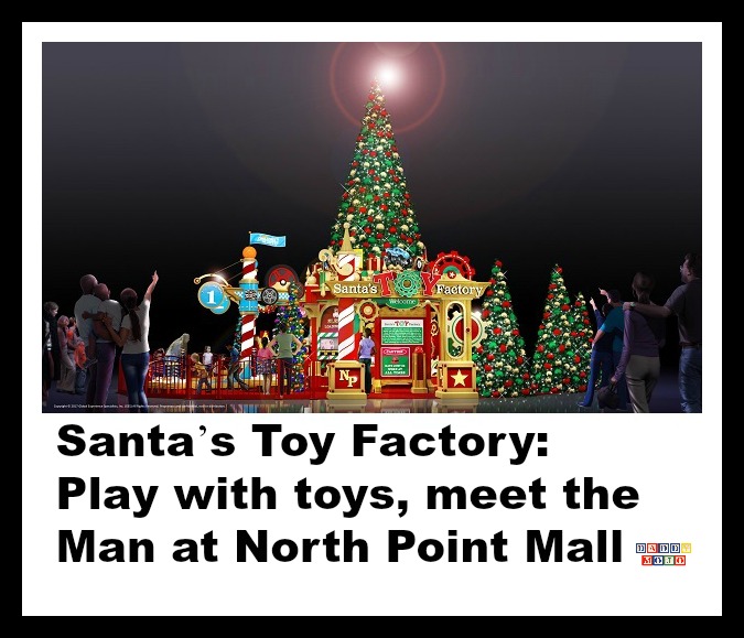 Santa’s Toy Factory: Play with toys, meet the Man at North Point Mall