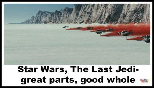 Star Wars, The Last Jedi-great parts, good whole