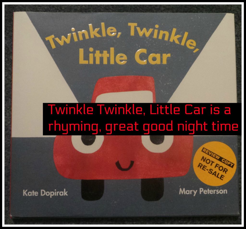 Twinkle twinkle, twinkle twinkle little car, childrens book car, kate dopirak, mary Peterson, 