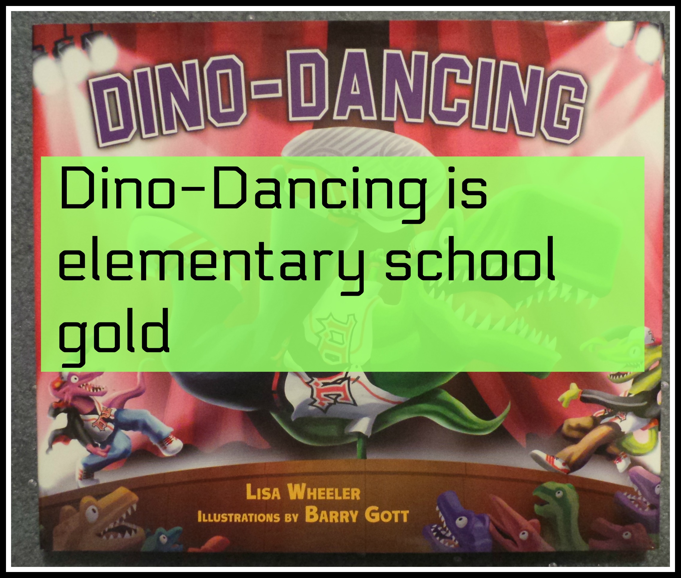 Dinosaurs, dino-dancing, lisa wheeler, barry gott, dinosaur, elementary school books, books