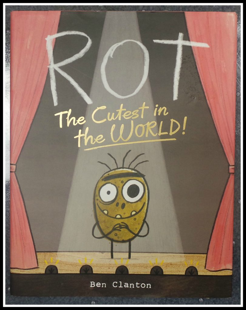 Rot, rot the cutest in the world, childrens book, ben clanton