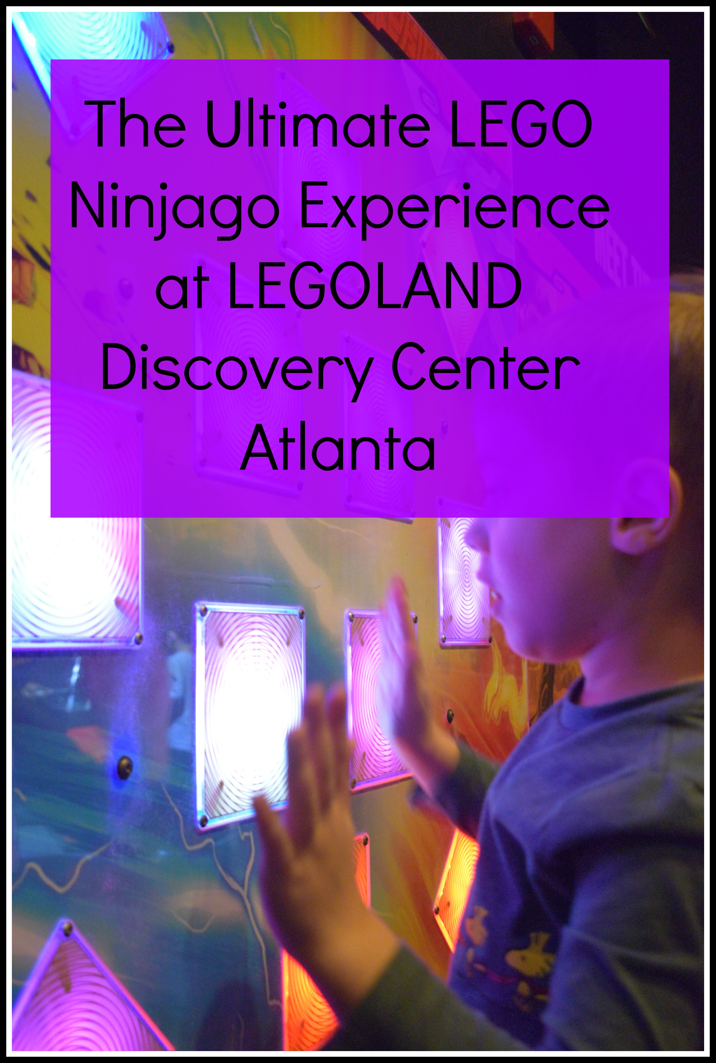 The Ultimate LEGO Ninjago Experience at LEGOLAND Discovery Center Atlanta