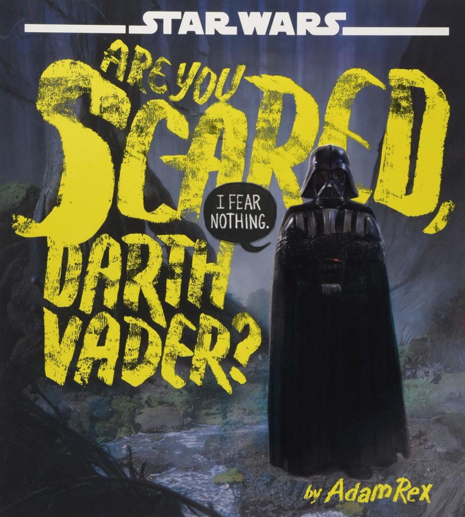 Darth Vader, Are you scared Darth Vader, Adam Rex, Star Wars.