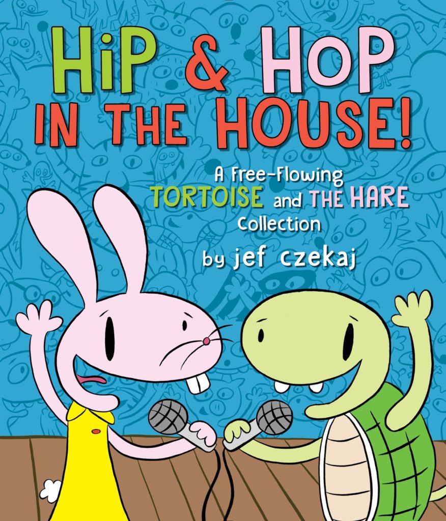 Hip and Hop, Hip & Hop, Hip & Hop in the house!, Hip & Hop in the house, jef czekaj, graphic novel, comic.