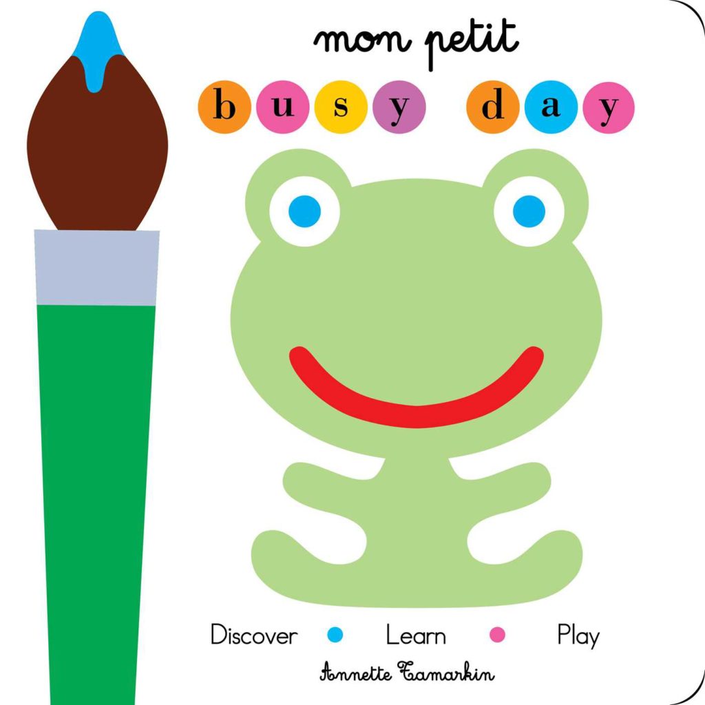 Mon petit busy day, board book, pre-K, baby book, board books, Annette Tamarkin, simon kids