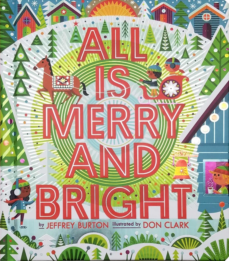 All is merry and bright, Jeffrey burton, don clark, board book, Christmas book, christmas