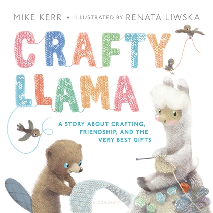 Crafty llama, mike kerr, renata liwska, craft, crafty, illustrated book