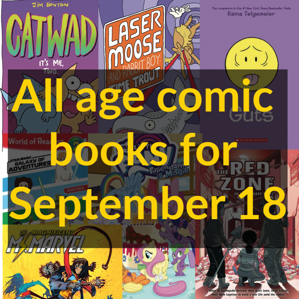 This week in all age comic books has Laser Moose Catwad, Guts, The Red Zone, Teen Titans Go! and two series for emerging readers. 