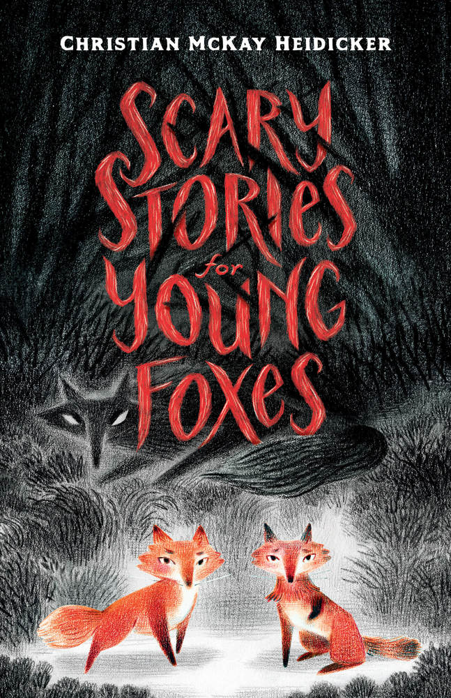 Scary Stories for Young Foxes, dreadful, terror-fun for 10 and up