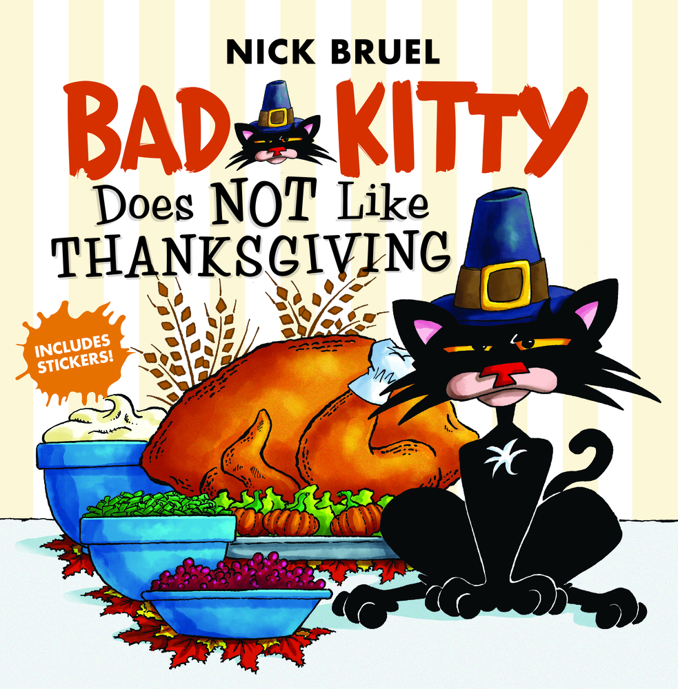 Bad Kitty Does Not Like Thanksgiving, but kids 3 and up will