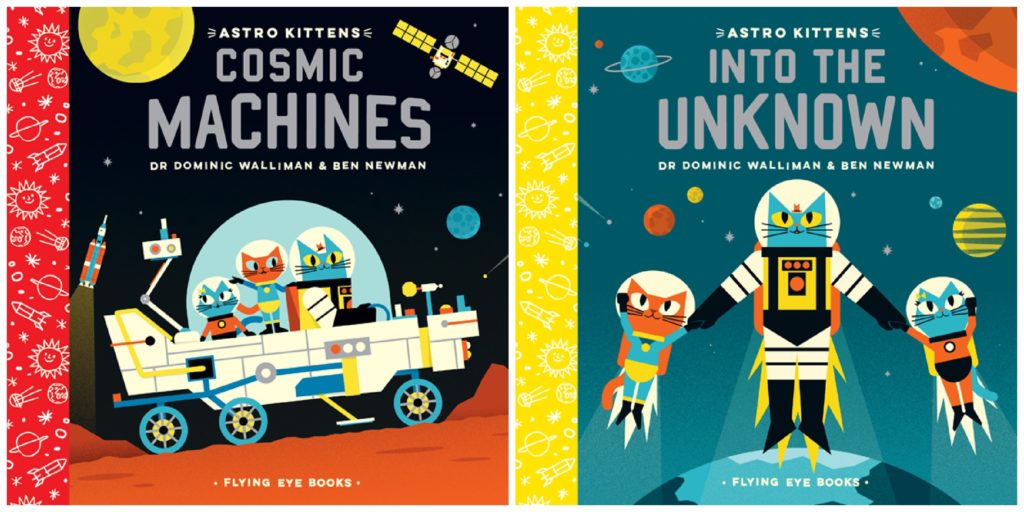 Astro Kittens is the board book series featuring the go-to art and education by Dominic Walliman and Ben Newman, this time for even younger kids. 