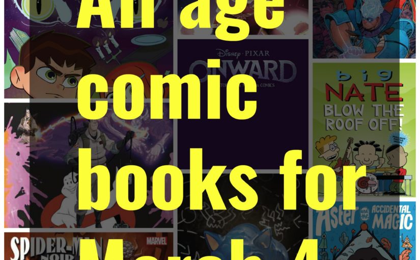 All age comic books for March 4