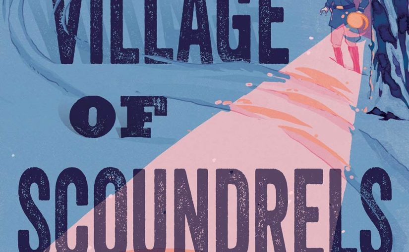 Village of Scoundrels is a WWII tale that reads real