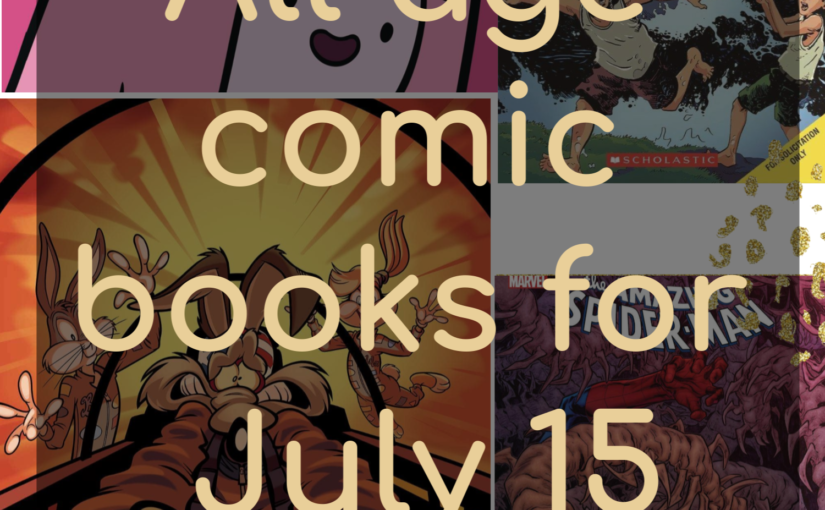 All age comic books for July 15