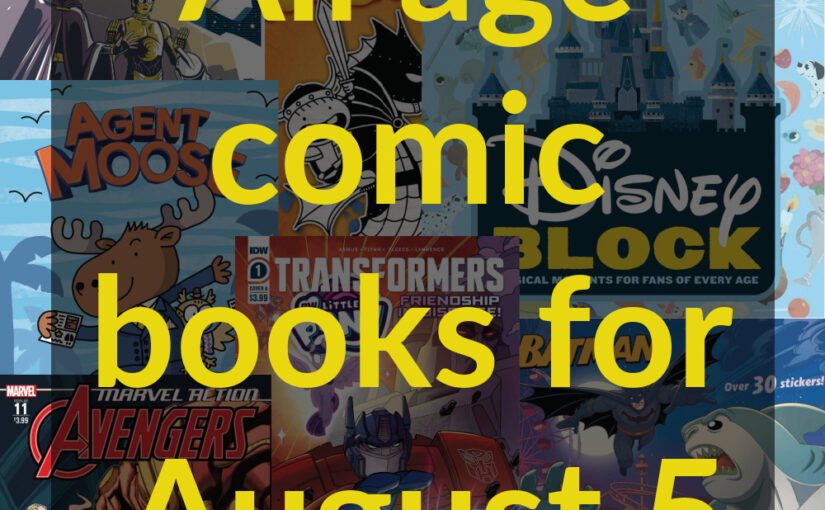 In new all age comic books this week check out Transformers My Little Pony, Marvel Action Avengers, Disney Block and much more.