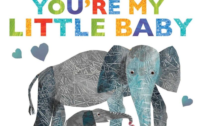 You’re My Little Baby is the latest from the World of Eric Carle and is just as timeless as you remember, regardless of when that was.