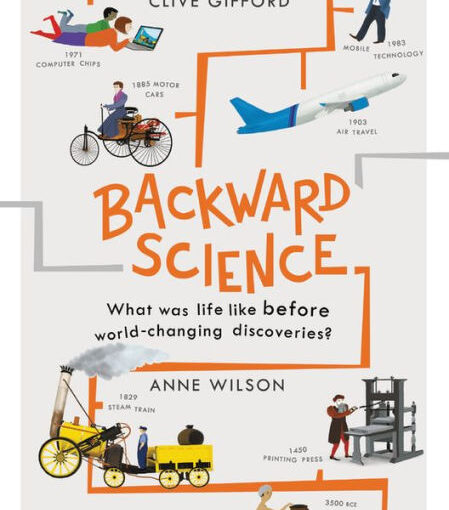 Backward Science bridges the past and present for ages 9 and up