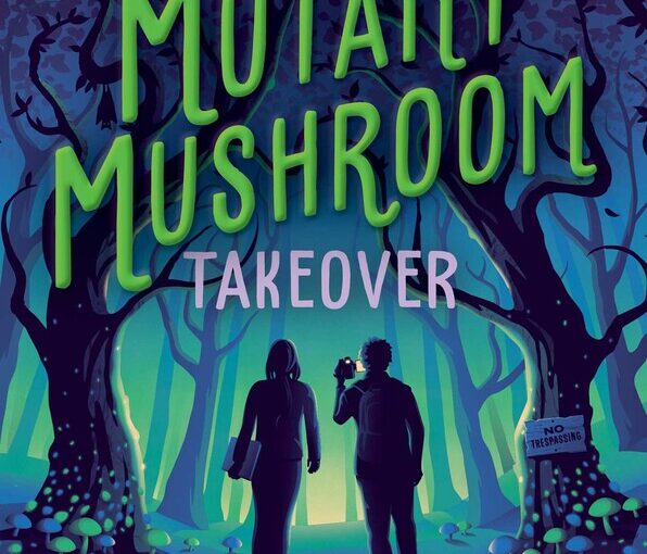 The Mutant Mushroom Takeover is realistic fiction with just enough scares to pump up middle school readers.