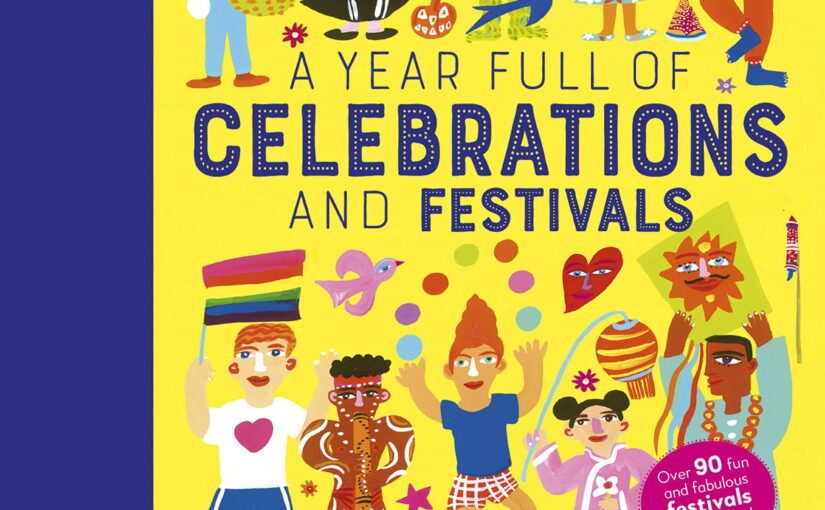 A Year Full of Celebrations and Festivals is a well constructed book that educates and entertains kids on global happenings.