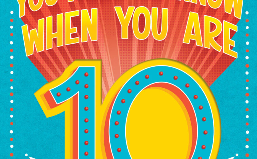 Everything You Need to Know When You Are 10 is apt, effective and fun