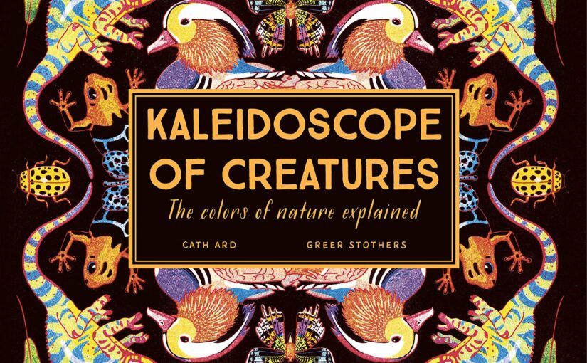 Kaleidoscope of Creatures is that rare resource book, that doubles as casual reading for STEM-minded readers or curious kids.