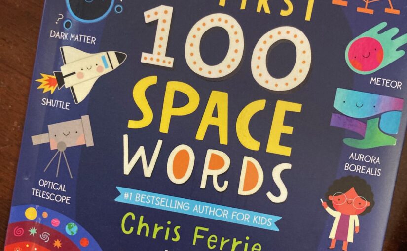 My First 100 Space Words allows young kids to be smart