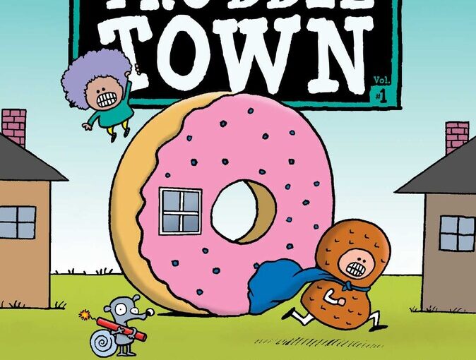 Trubble Town: Squirrel Do Bad, graphic novel be excellent