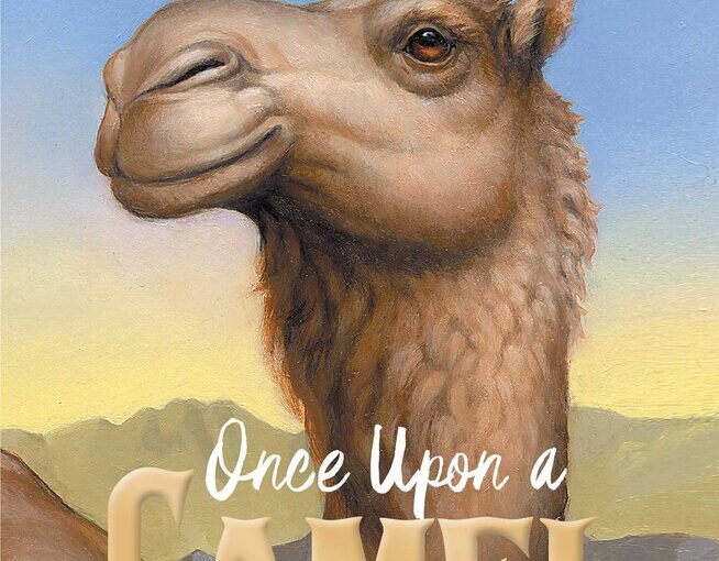 Once Upon A Camel is mglit (and younger) for the forever bookshelf