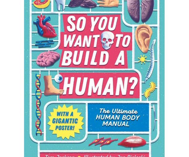 So You Want to Build A Human?, elementary biology kids can’t resist.