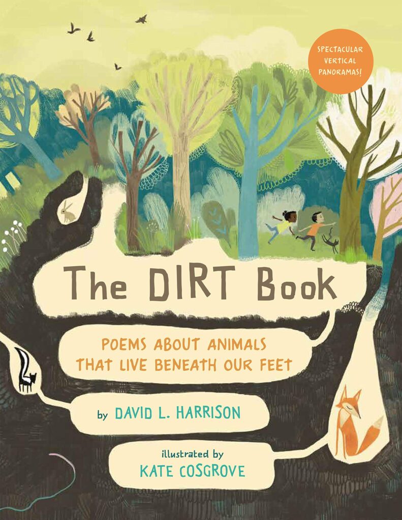 The Dirt Book is a poetic look at the ecosystem we walk on for ages five and up.